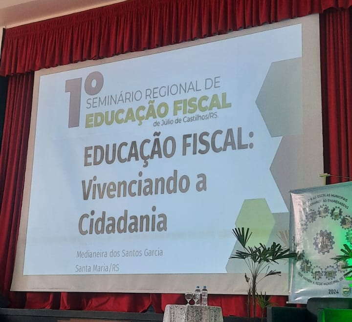 FISCAIS TRIBUTÁRIAS PARTICIPARAM DO 1° SEMINÁRIO REGIONAL DE EDUCAÇÃO FISCAL EM JÚLIO DE CASTILHOS - RS